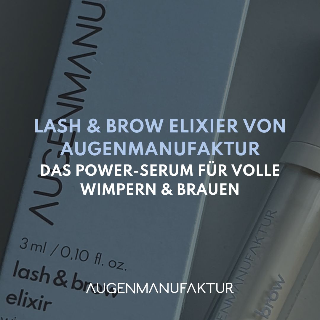 Lash & Brow Elixier von Augenmanufaktur – Das Power-Serum für volle Wimpern & Brauen